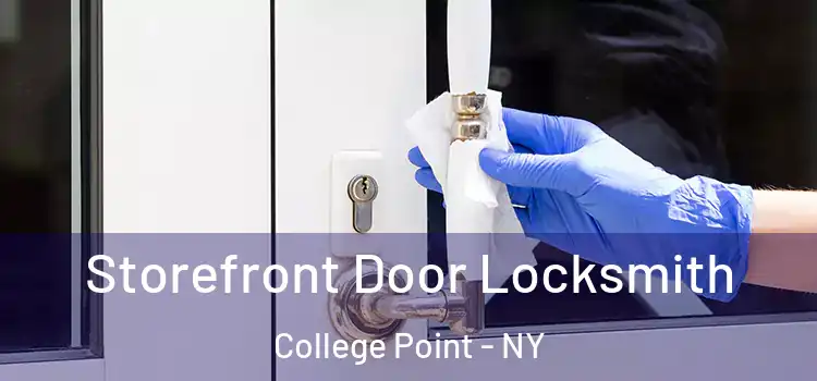 Storefront Door Locksmith College Point - NY