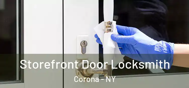 Storefront Door Locksmith Corona - NY