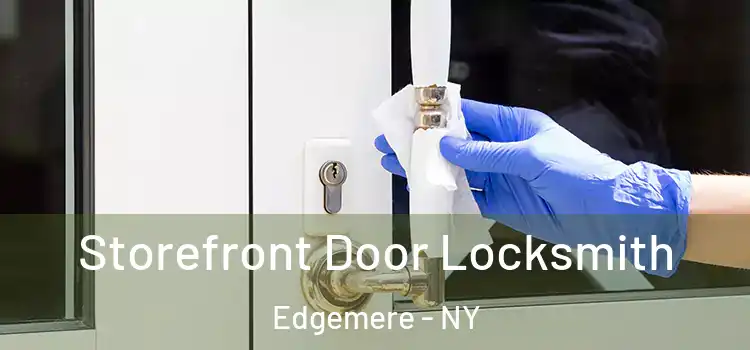 Storefront Door Locksmith Edgemere - NY