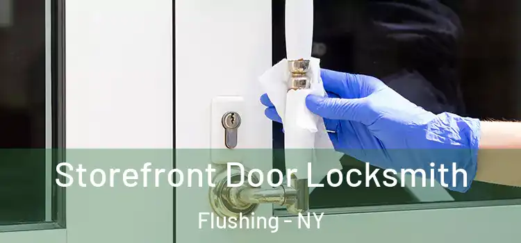  Storefront Door Locksmith Flushing - NY