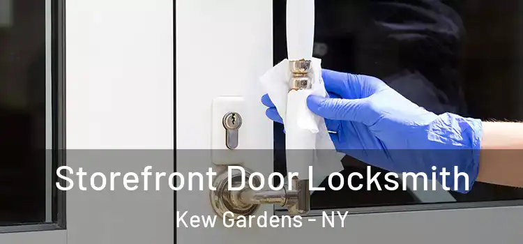  Storefront Door Locksmith Kew Gardens - NY