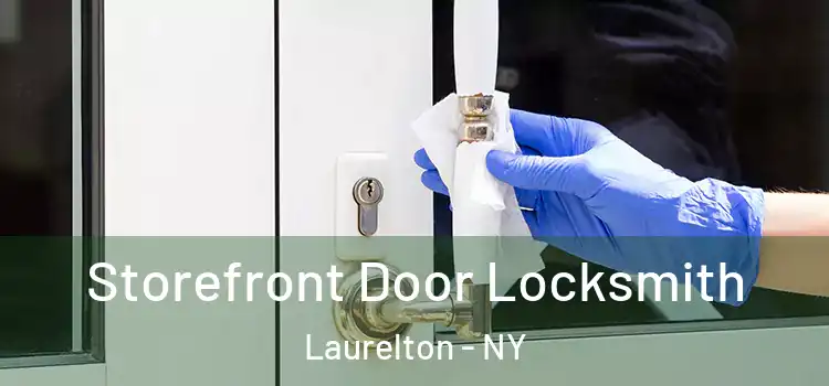  Storefront Door Locksmith Laurelton - NY