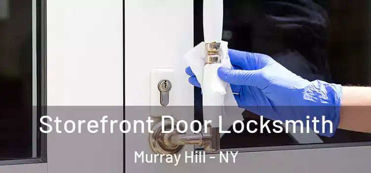  Storefront Door Locksmith Murray Hill - NY