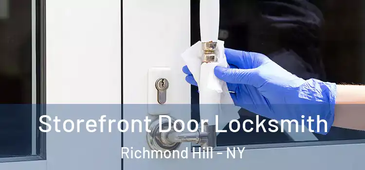 Storefront Door Locksmith Richmond Hill - NY