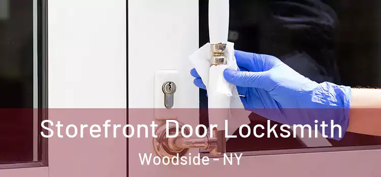  Storefront Door Locksmith Woodside - NY