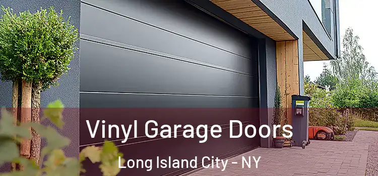  Vinyl Garage Doors Long Island City - NY