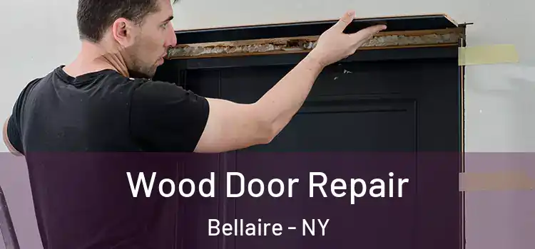 Wood Door Repair Bellaire - NY