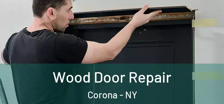 Wood Door Repair Corona - NY