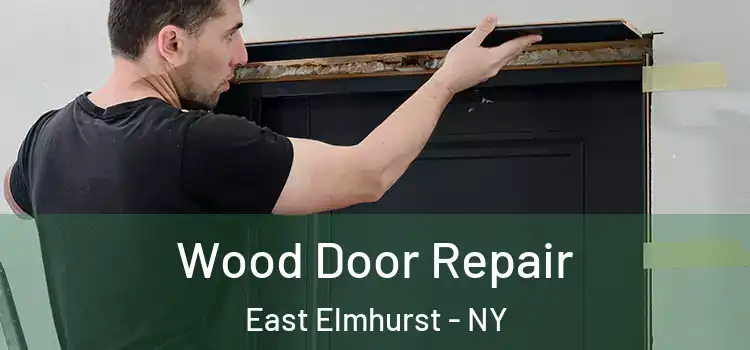Wood Door Repair East Elmhurst - NY
