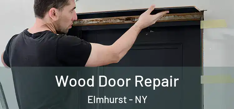 Wood Door Repair Elmhurst - NY