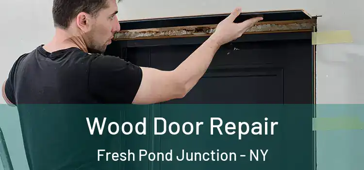  Wood Door Repair Fresh Pond Junction - NY