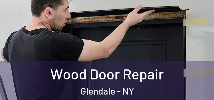 Wood Door Repair Glendale - NY