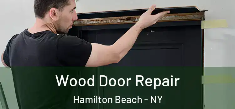 Wood Door Repair Hamilton Beach - NY