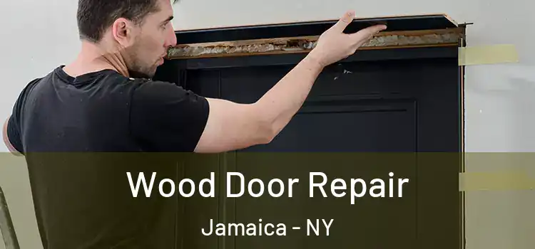 Wood Door Repair Jamaica - NY