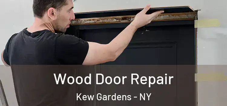 Wood Door Repair Kew Gardens - NY