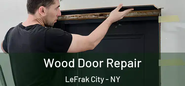 Wood Door Repair LeFrak City - NY