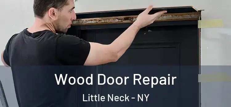 Wood Door Repair Little Neck - NY