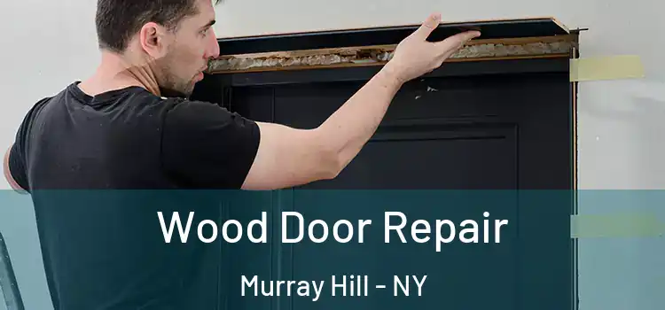 Wood Door Repair Murray Hill - NY