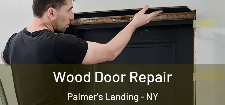 Wood Door Repair Palmer's Landing - NY