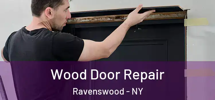 Wood Door Repair Ravenswood - NY