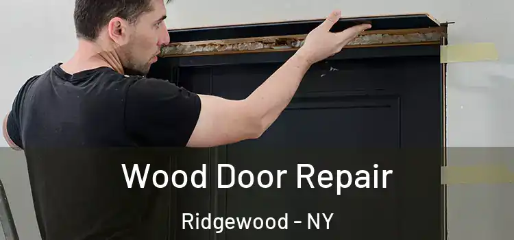 Wood Door Repair Ridgewood - NY