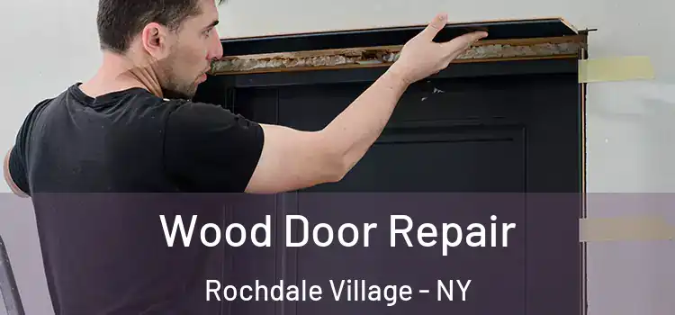 Wood Door Repair Rochdale Village - NY