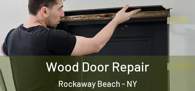 Wood Door Repair Rockaway Beach - NY