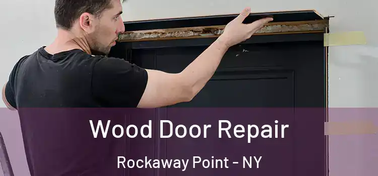 Wood Door Repair Rockaway Point - NY