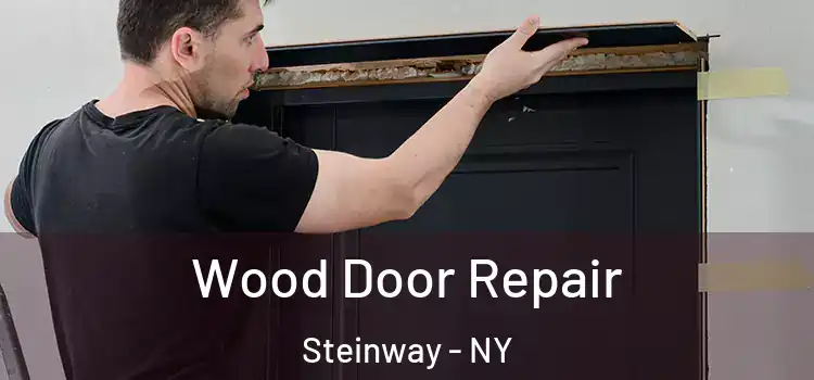 Wood Door Repair Steinway - NY