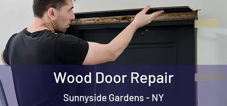 Wood Door Repair Sunnyside Gardens - NY