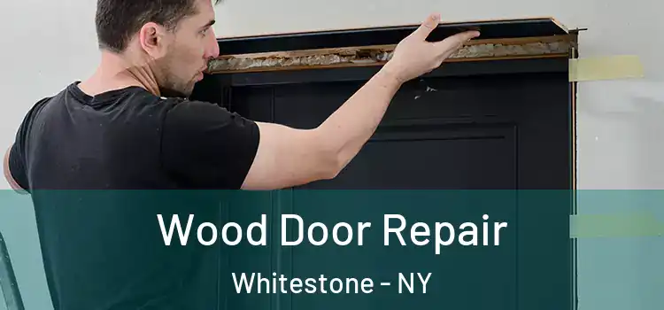 Wood Door Repair Whitestone - NY