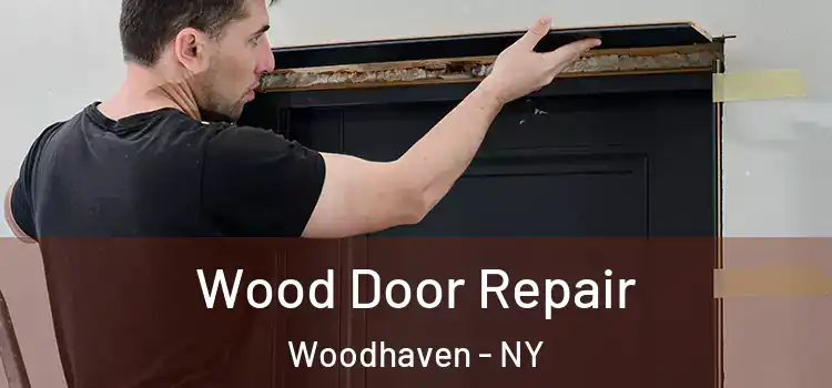 Wood Door Repair Woodhaven - NY