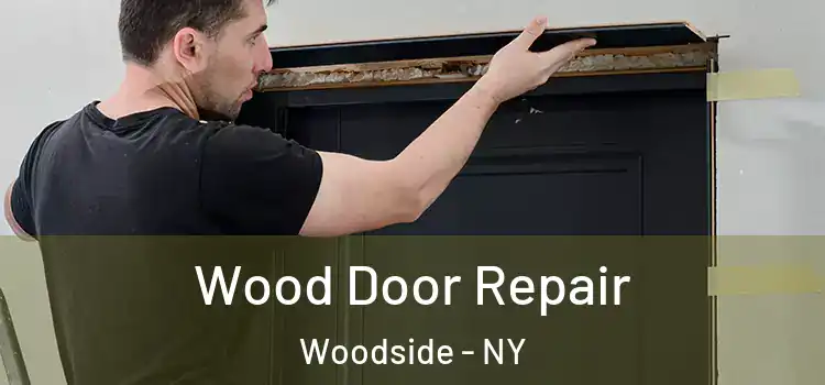 Wood Door Repair Woodside - NY