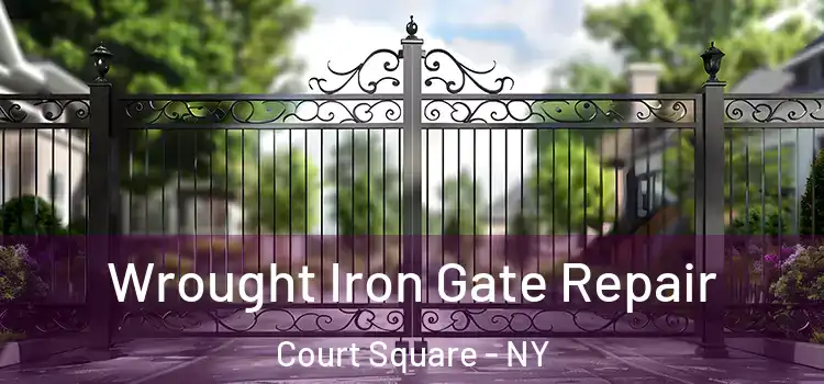  Wrought Iron Gate Repair Court Square - NY