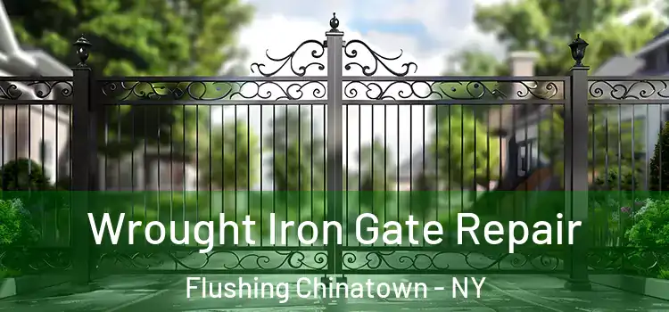 Wrought Iron Gate Repair Flushing Chinatown - NY