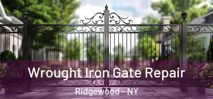 Wrought Iron Gate Repair Ridgewood - NY